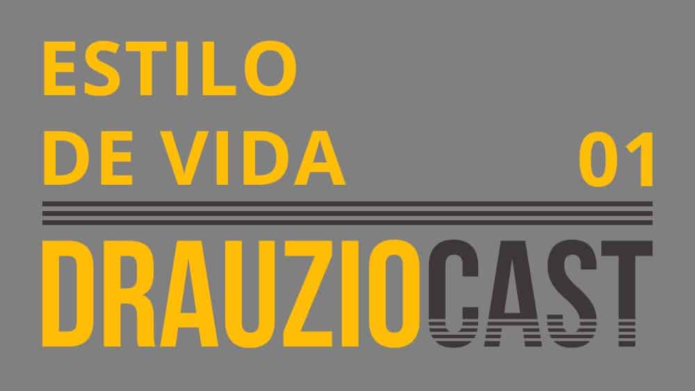 thumb drauziocast 001 estilo de vida 1