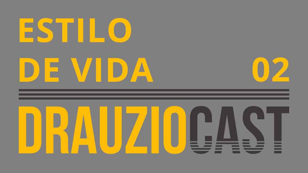 DrauzioCast #002 | Estilo de Vida 2 thumb drauziocast estilo vida 2