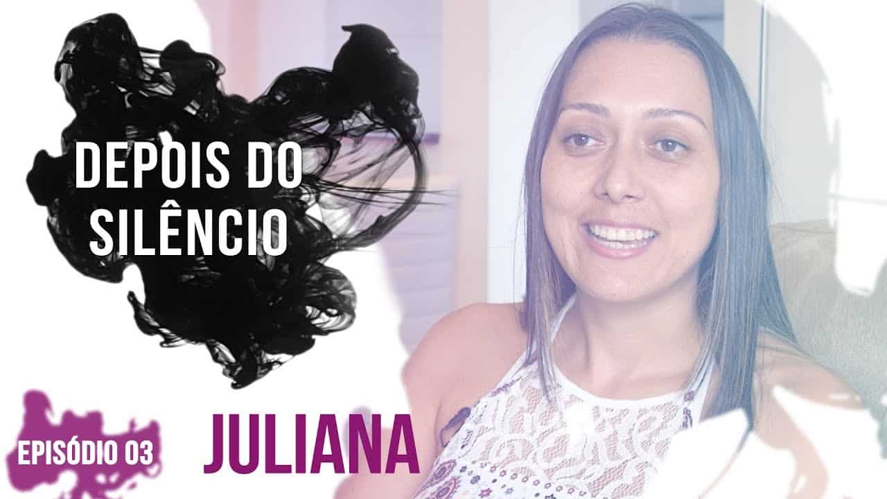 Depois do Silêncio #3 | Juliana Depois do Silêncio #3 | Juliana