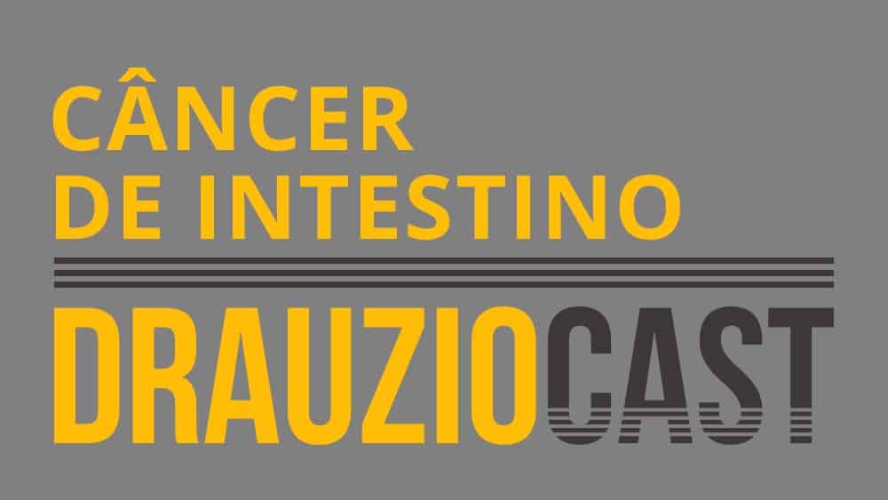 DrauzioCast #009 | Sintomas do câncer de Intestino thumb drauziocast 9 cancer intestino