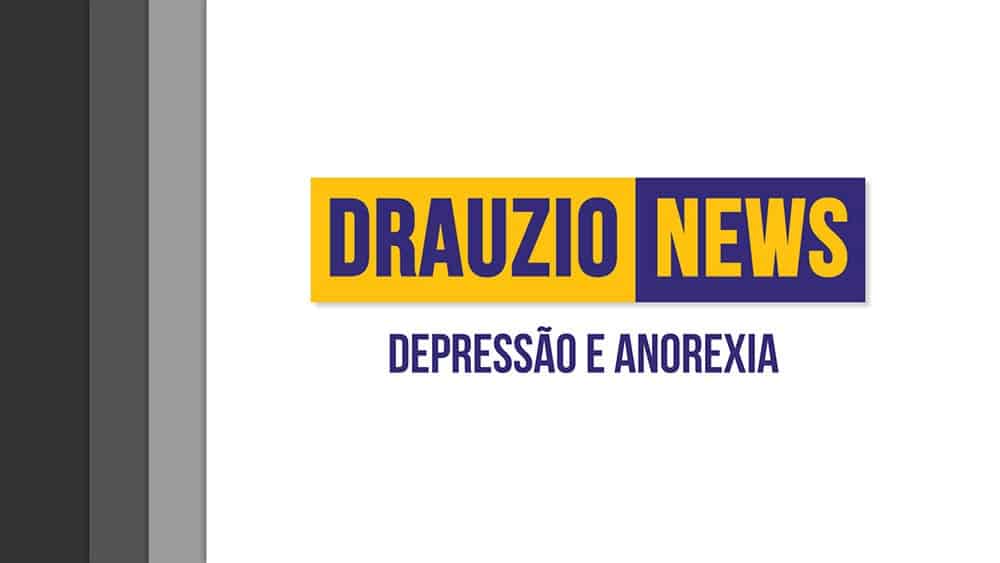 Thumbnail do Drauzio News 5, sobre depressão e anorexia.
