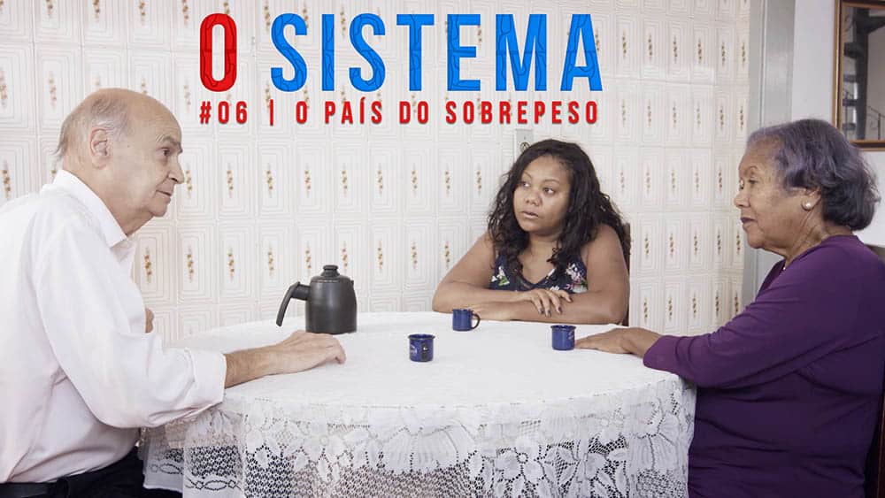 Thumbnail do episódio 6 de O Sistema, que trata do problema do sobrepeso no Brasil.