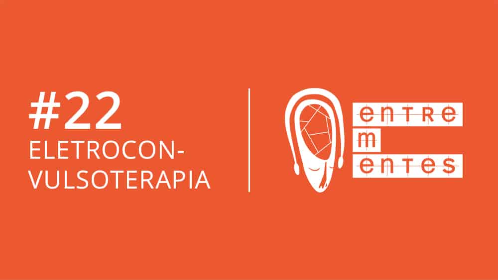 Entrementes #22 sobre eletroconvulsoterapia, conhecida popularmente como terapia de choque.