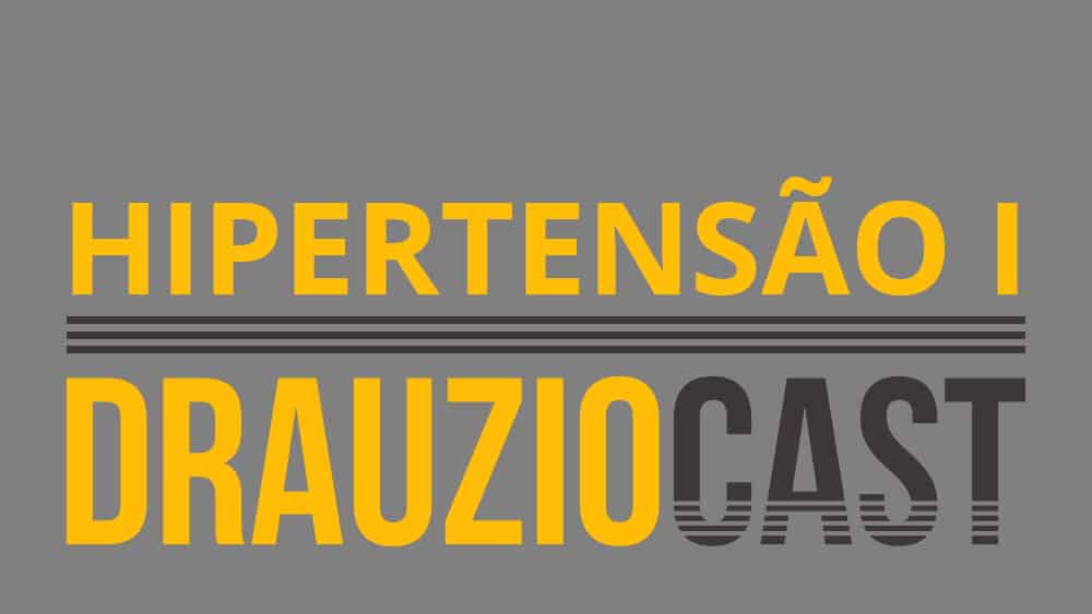 DrauzioCast #77 | Hipertensão I podcast sobre hipertensão