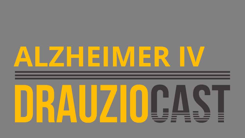 Podcast sobre alzheimer com dr. Drauzio.