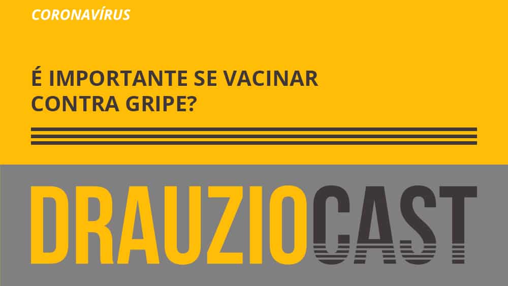 Dr. Drauzio Varella fala neste episódio do DrauzioCast sobre a importância de tomar a vacina contra a gripe durante a pandemia do coronavírus.