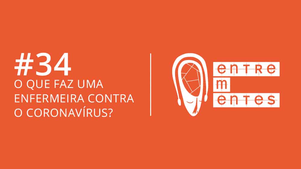 Entrementes #34, sobre o trabalho de uma enfermeira em uma UTI para pacientes com covid-19.