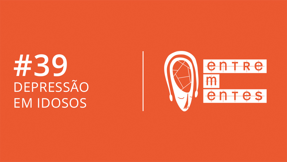 Entrementes #39 sobre depressão em idosos.