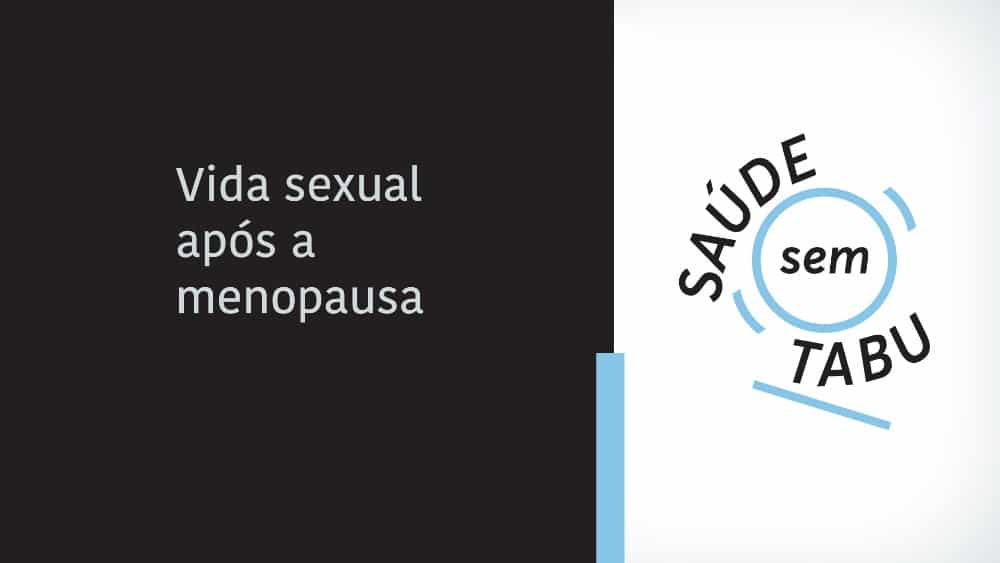 A chegada da menopausa pode alterar a vida sexual da mulher. Saiba mais no Saúde sem Tabu.