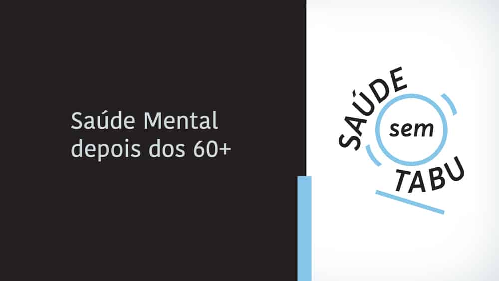 Mariana Varella e a psicologa Simone Burmeister falam sobre a importância de cuidar da saúde mental após os 60 anos.